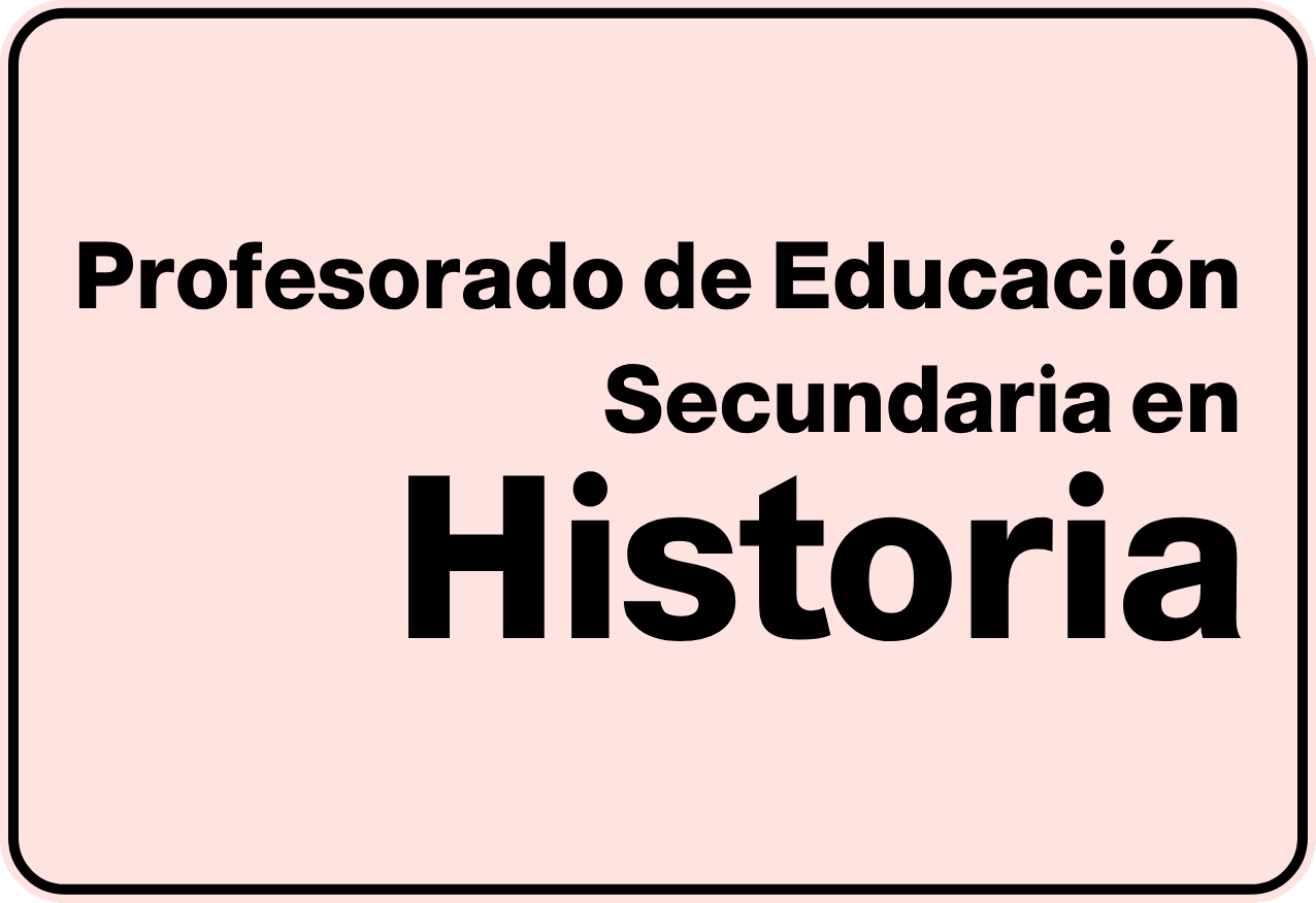 Profesorado de Educación Secundaria en Historia
